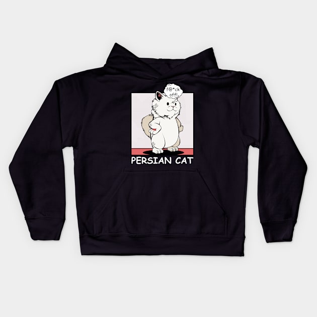 Persian Cat - f@*ck off! Funny Rude Cat Kids Hoodie by Lumio Gifts